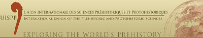 INTERNATIONAL UNION OF THE PREHISTORIC AND PROTOHISTORIC SCIENCES (UISPP)
